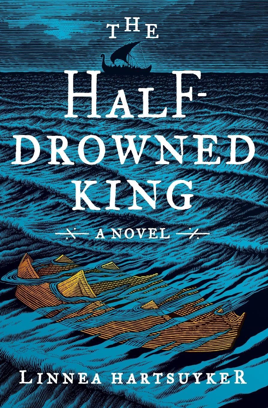 The Half-Drowned King by Linnea Hartsuyker